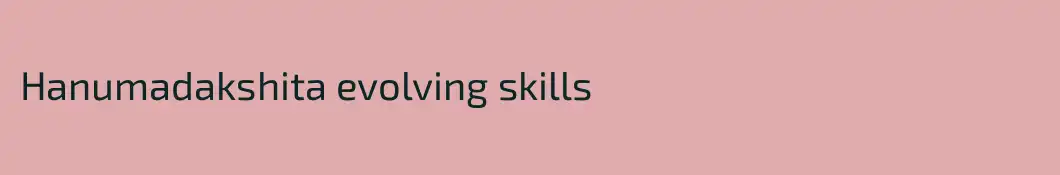 Hanumadakshita evolving skills